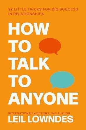 How to Talk to Anyone: 92 Little Tricks for Big Success in Relationships