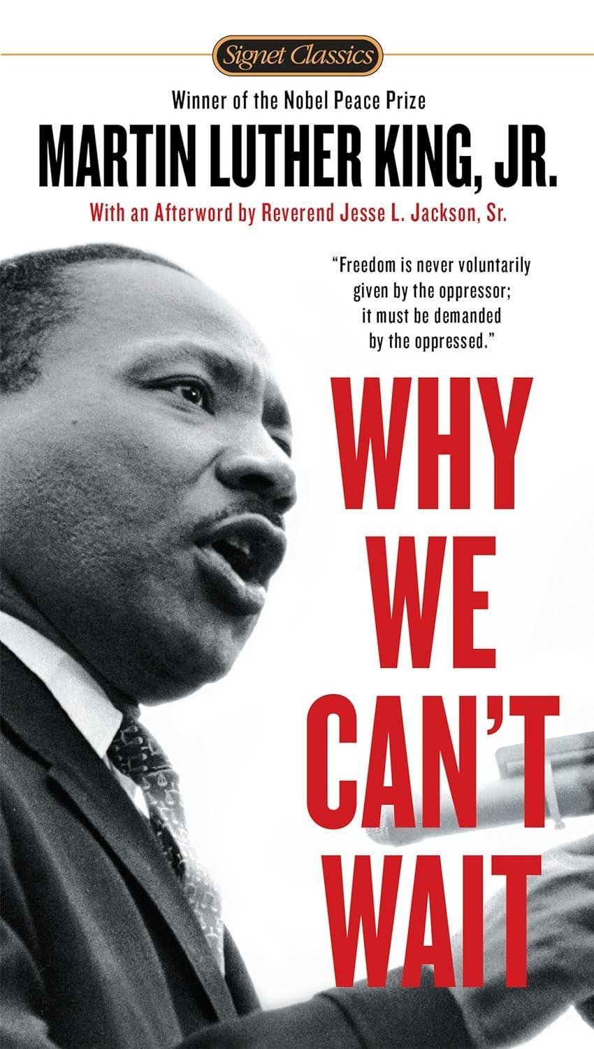 Martin Luther King JR: Why We Can't Wait