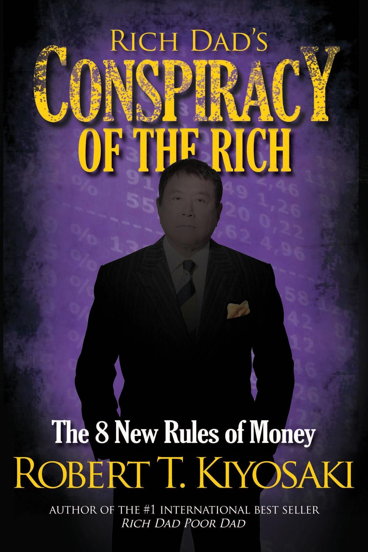 Rich Dads Conspiracy of The Rich: The 8 Rules Of Money