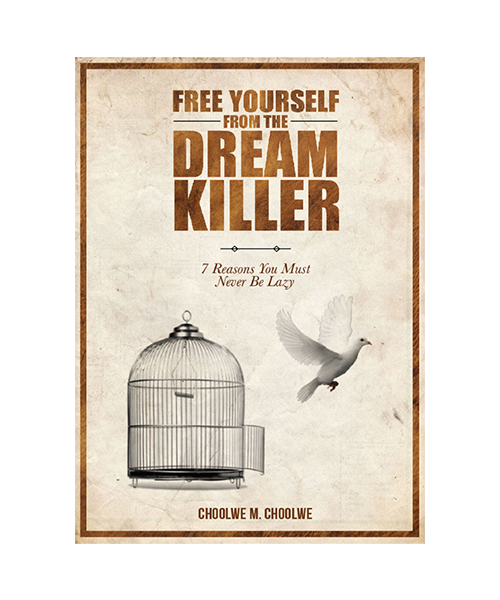 Free Yourself From the Dream Killer - Pastor Choolwe